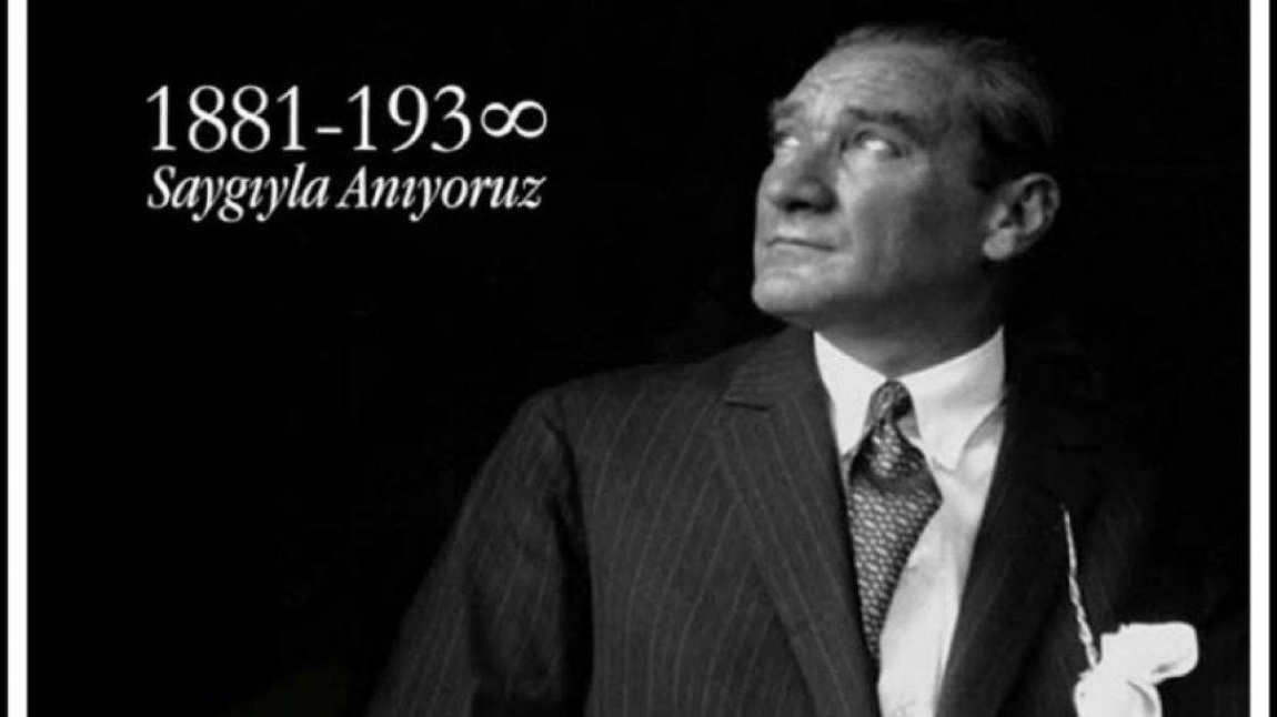 10 Kasım Gazi Mustafa Kemal ATATÜRK’ü Anma Töreni 